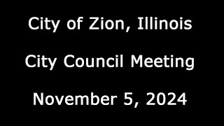 City of Zion Illinois City Council Meeting November 5 2024 [upl. by Hax]