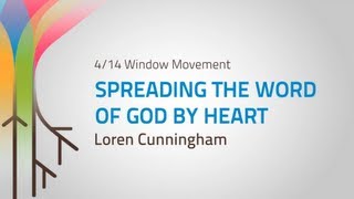 Spreading The Word of God by Heart ExplainED by Loren Cunningham [upl. by Zirkle]