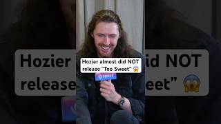 Hozier almost did NOT release quotToo Sweetquot 😱 [upl. by Aloibaf]