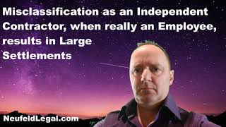 Misclassification as Independent Contractor when really Employee result in Large Settlements [upl. by Eras]