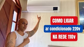 Como ligar ar condicionado 220 v na rede 110 v [upl. by Hctud213]