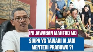 SERIUS  INI JAWABAN MAHFUD MD DITAWARI DITANYA JADI MENTERI PRABOWO [upl. by Neffets]