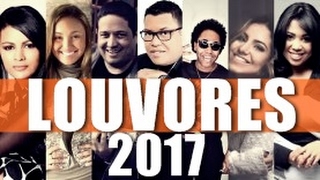 Louvores e Adoração 20172018  1hora de Músicas Evangélicas Gospel mais lindas e tocadas [upl. by Nagah]