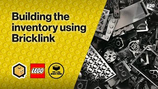 20 Building The Inventory Using Bricklink  LEGO Bricklink Vlog 20 [upl. by Nicky]