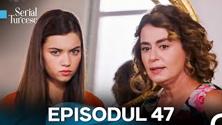 Fiicele Doamnei Fazilet Episodul 47 [upl. by Nospmis75]