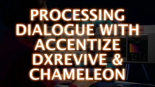 Processing Dialogue With Accentize dxRevive and Chameleon Plugins [upl. by Charin]