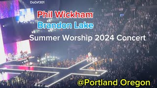 Phil WickhamBrandon Lake Summer Worship 2024 [upl. by Slrahc]