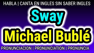 Como aprender PRONUNCIACION inglés con musica GRATIS  Sway  Michael Bublé  KARAOKE [upl. by Nepil98]