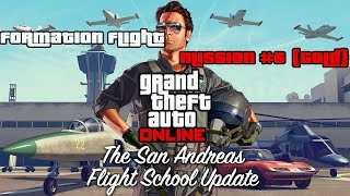 GTA V Online  San Andreas Flight School  Formation Flight Mission 6 Gold [upl. by Esiole393]