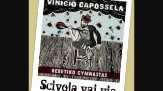 Vinicio Capossela  SCIVOLA VAI VIA Rebetiko Gymnastas  GHOST TRACK [upl. by Naaitsirhc905]