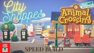 Animal Crossing New Horizons City Shop Speed Build ACNH CityCore [upl. by Ylecic]