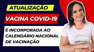 Vacina COVID19 é incorporada ao Calendário Nacional de Vacinação ATUALIZAÇÃO 2024 [upl. by Nimesay]