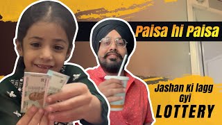 Ab Paisa hi paisa hoga Jashan ki Lottery lag gyi  vlogs family [upl. by Emirak]