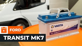 Starterbatterie bei FORD TRANSIT MK7 wechseln AUTODOC TUTORIAL [upl. by Stoecker]