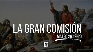 La Gran Comisión Mateo 28 [upl. by Mayap]