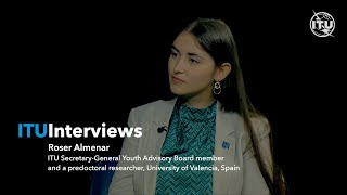 ITU INTERVIEWS Roser Almenar ITU Secretary General Youth Advisory Board member [upl. by Hawkins670]