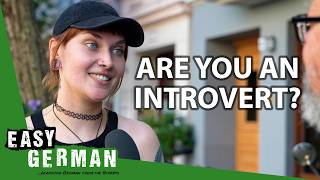 Introvert vs Extrovert  Easy German 578 [upl. by Aicyle395]