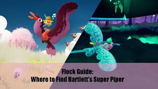 Flock Guide Where to Find Bartletts Super Piper [upl. by Germin214]