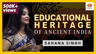 Educational Heritage of Ancient India  Sahana Singh SangamTalks [upl. by Ramas169]