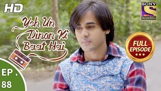 Yeh Un Dinon Ki Baat Hai  Ep 88  Full Episode  4th January 2018 [upl. by Saffren]