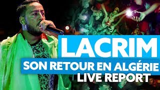 Lacrim Live Report 2017  son retour en Algérie [upl. by Tahmosh]