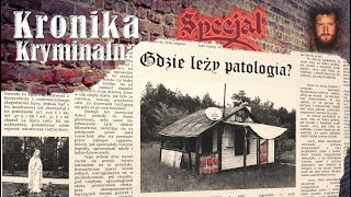 Gdzie leży patologia  czyli zupełnie inna historia Kronika Kryminalna  podcast kryminalny [upl. by Nana]