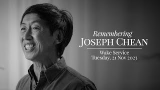 Remembering Joseph Chean  Wake Service Tuesday 21 November 2023 [upl. by Htrow160]