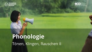 Phonologie Tönen Klingen Rauschen II Basiswissen Sprachwissenschaft WiSe 2023 [upl. by Brynne589]