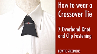 How to wear a Cross Tie7Overhand Knot and Clip Fastening [upl. by Roderich]