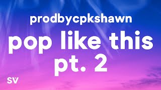 CPK Shawn  Pop Like This Pt 2 Slowed [upl. by Ahmed]