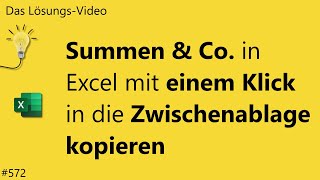 Das Lösungsvideo 572 Summen amp Co in Excel mit einem Klick in die Zwischenablage kopieren [upl. by Trik440]