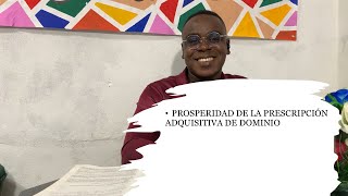 📜 Prosperidad de la Prescripción Adquisitiva de Dominio Todo lo que Debes Saber [upl. by Kenneth]