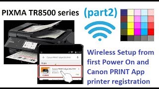 PIXMA TR7500 TR8500 series part2  Setup From first power on to Wireless [upl. by Eatnuhs]