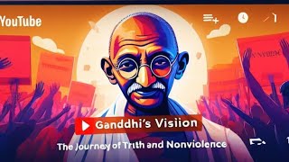 Gandhis Vision The Journey of Truth and Nonviolence [upl. by Teodoor850]