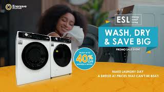 🥳Big Savings on Laundry Appliances🥳 Get up to 40 OFF During our ESL Wash Dry amp Save Sale 🛒🏃🏼🏃🏼‍♀️💨 [upl. by Isabella]