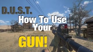 DUST Unforgiving Realism  HOW TO USE YOUR GUN TUTORIAL [upl. by Ataynek919]