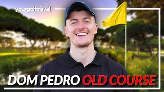 Everything to Know about Dom Pedro Old Course Vilamoura [upl. by Ayidah]