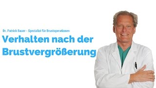 Verhalten nach der Brustvergrößerung  Dr Bauer  Spezialist für Brustoperationen [upl. by Ayojal44]