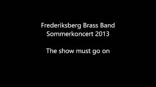 Frederiksberg Brass Band  The show must go on [upl. by Anniken862]