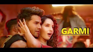 GARMI Street Dancer 3D  Varun D Nora F Shraddha K Badshah Neha K  Remo DLyrics Latest Songs [upl. by Henryetta]