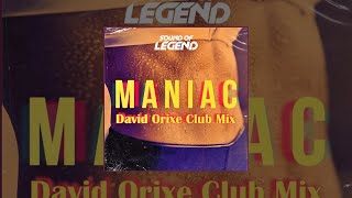 Sound of Legend  Maniac David Orixe Club Mix [upl. by Hairam503]