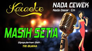 Karaoke MASIH SETIA Tri Buana Nada Wanita [upl. by Calida]