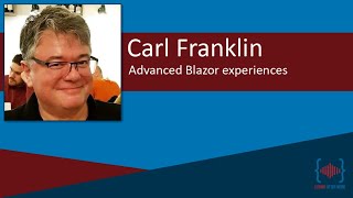 Advanced Blazor experiences with Carl Franklin [upl. by Nazario]