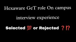 Hexaware on campus GET role Interview experience  Selected or rejected ❓⁉️ [upl. by Susanna]