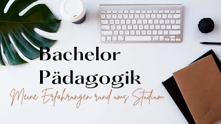 Meine Erfahrungen rund ums BachelorStudium der Pädagogik  3 Tipps  Persönliche Entwicklung [upl. by Hulbard]