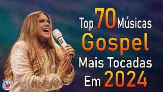 Louvores de Adoração 2024  As Melhores Músicas Gospel Mais Tocadas  Top Gospel Hinos Evangélicos [upl. by Ahseki]