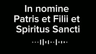 How to Pronounce quotIn nomine Patris et Filii et Spiritus Sanctiquot [upl. by Benjie352]