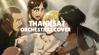 Attack on Titan OST  ThanksAT  Orchestral Cover [upl. by Nnahgaem]