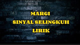 MARGI  SINYAL SELINGKUH  LIRIK [upl. by Doniv]