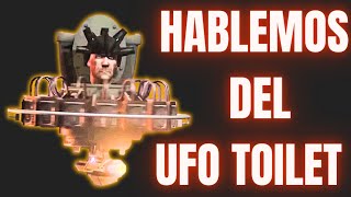 HABLEMOS DEL UFO TOILET [upl. by Hgielyak]